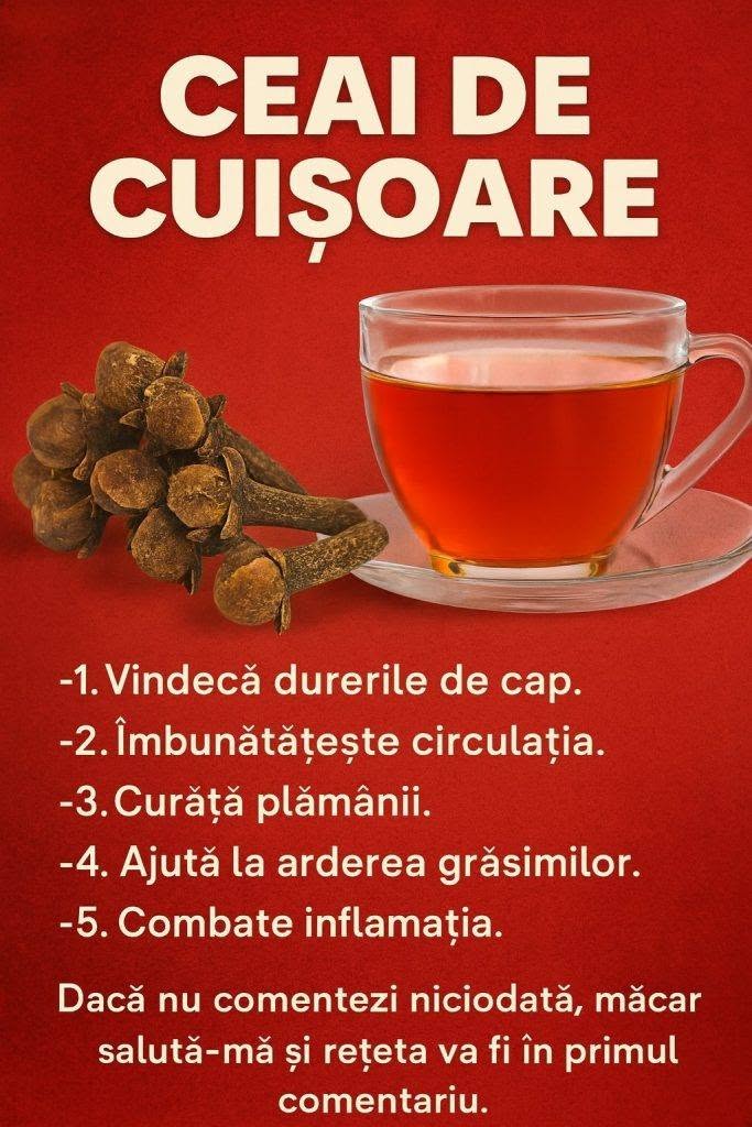 Ceai de cuișoare: Beneficii pentru sănătate și rețete de casă